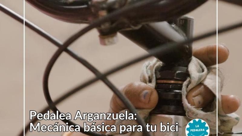 Pedaleando Arganzuela: Mecánica básica para tu bici