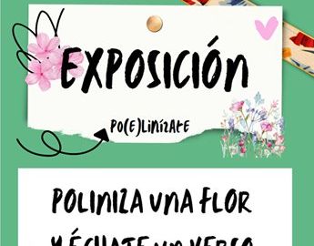 Po(e)linízate. Poliniza una flor y échate un verso