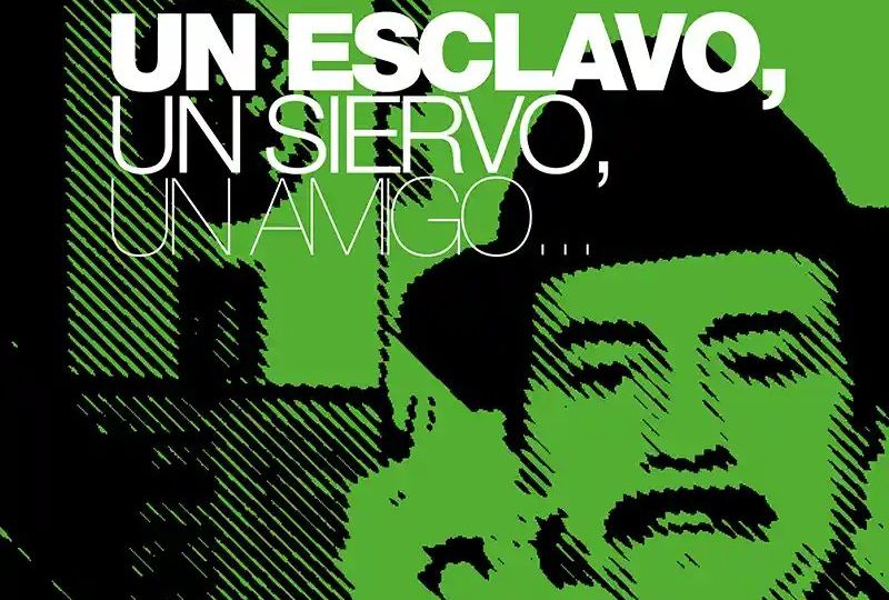 Un esclavo, un siervo, un amigo