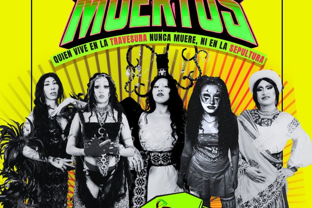 Show Drag de Día de Muertos: Quien vive en la travesura, nunca muere, ni en la sepultura!