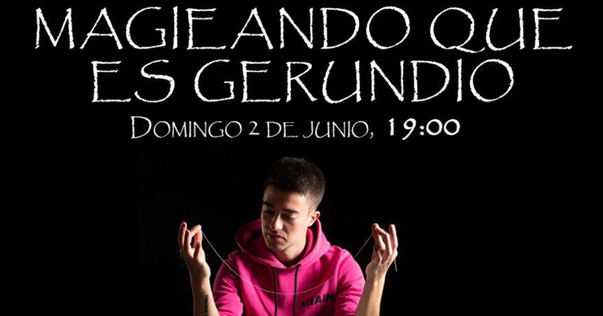 Magieando que es gerundio con Eneko Gutiérrez