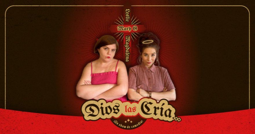 Dios las Cría... - Un show de Comedia