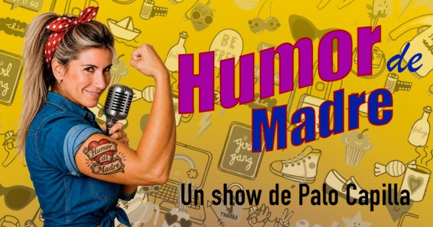 Humor de Madre - Un Show de Palo Capilla
