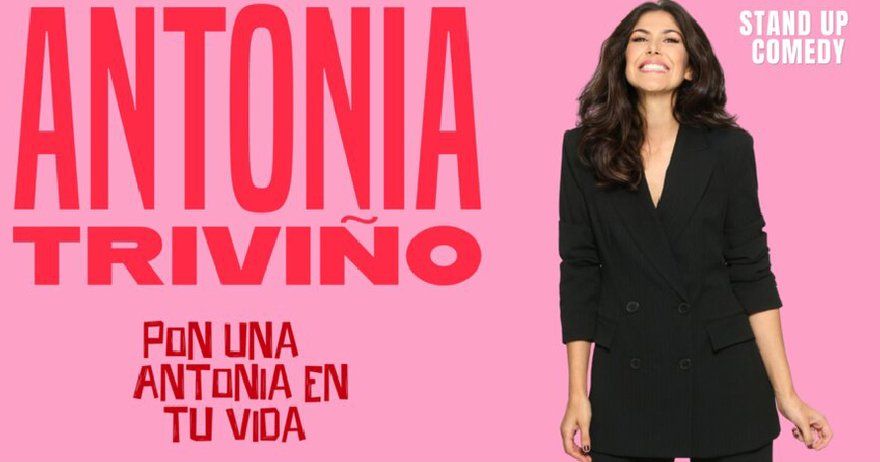 Pon una Antonia en tu vida - Antonia Triviño: Stand Up Comedy