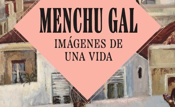 Menchu Gal. Imágenes de una vida