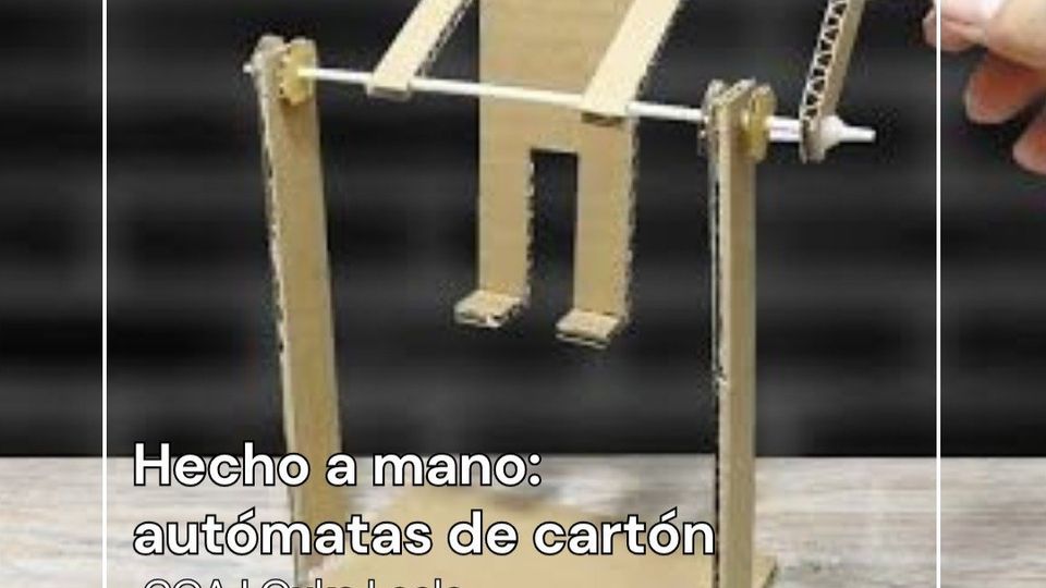 Hecho a Mano: Autómatas de cartón