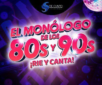 El Monólogo de los 80s y 90s - ¡Rie y canta!