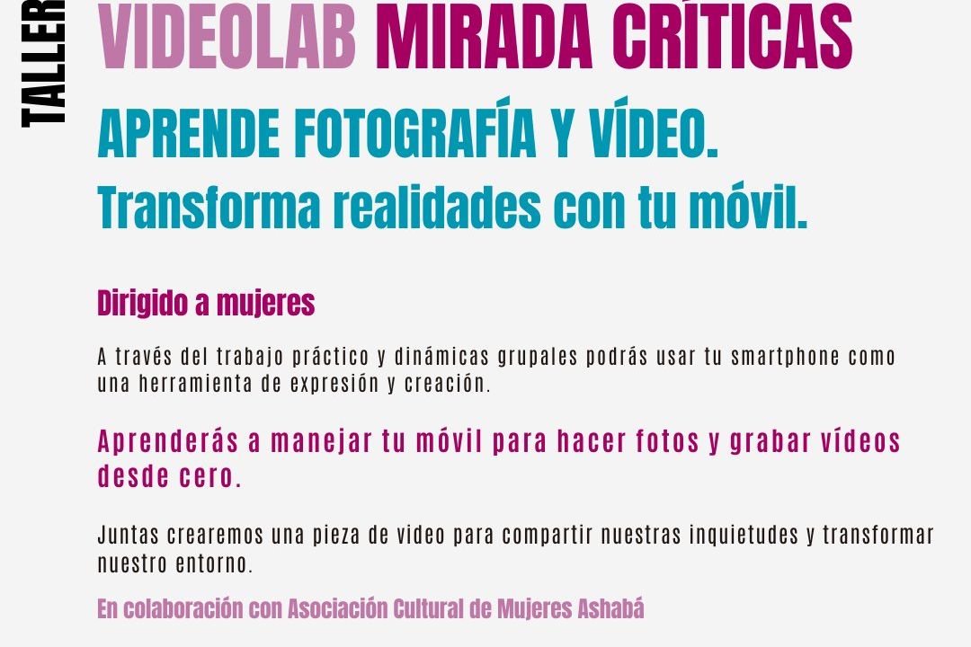 Videolab, miradas críticas. Taller para transformar el mundo a través del vídeo