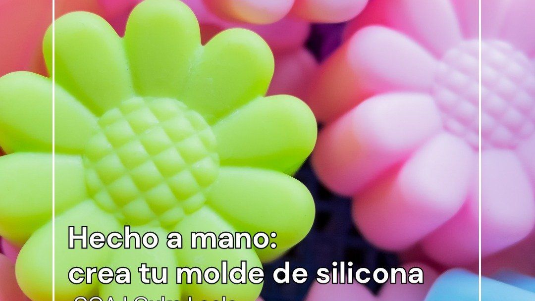 Hecho a Mano: Crea tu molde de silicona