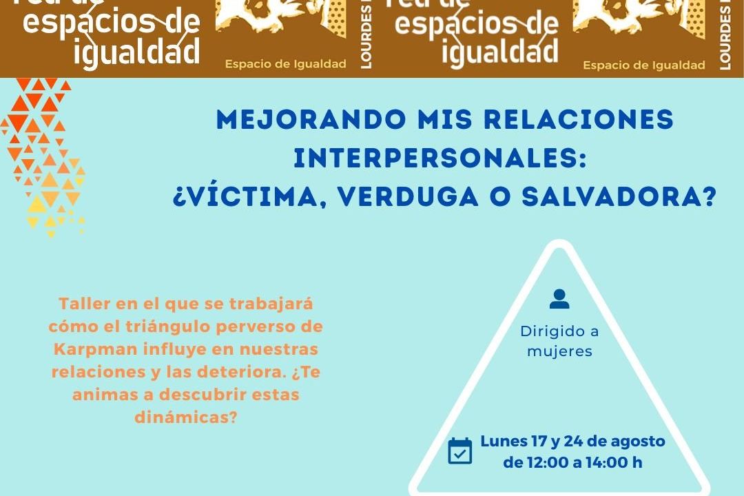 Mejorando mis relaciones interpersonales: ¿víctima, verduga o salvadora?