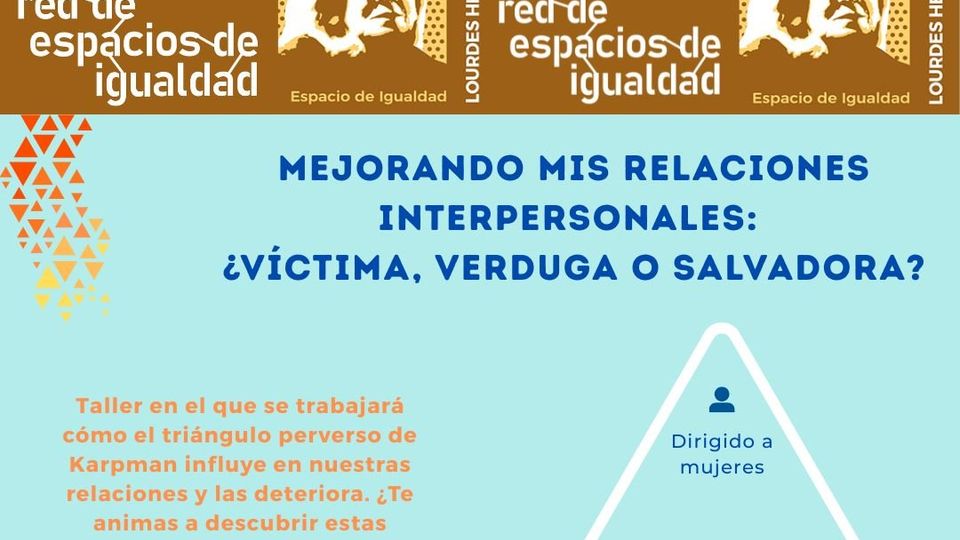 Mejorando mis relaciones interpersonales: ¿víctima, verduga o salvadora?
