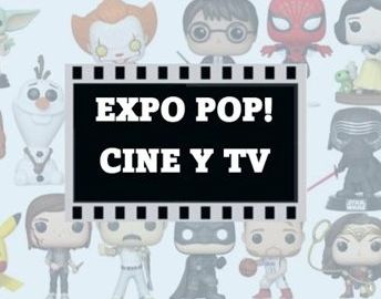 Expo pop! Cine y TV