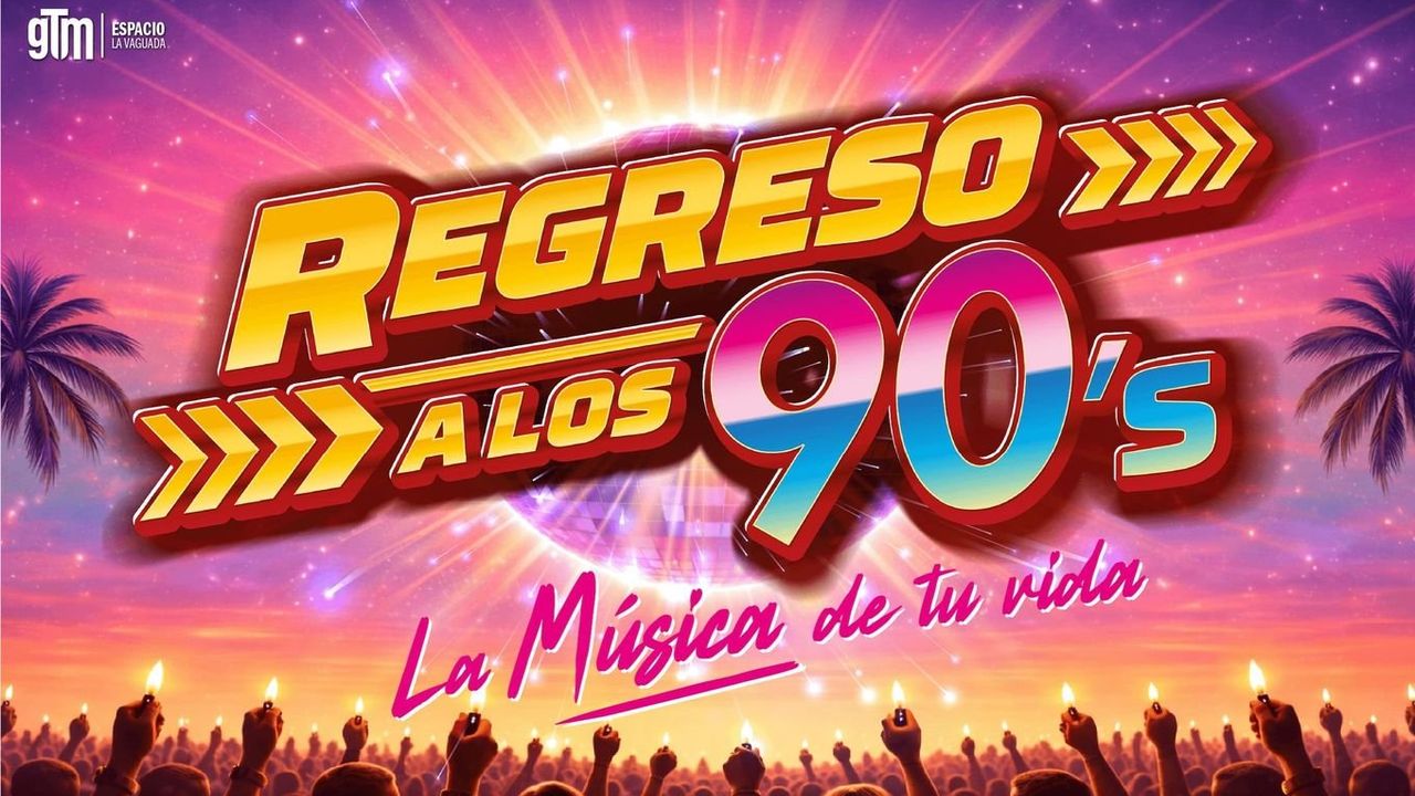 Regreso a los 90`s - La Música de tu vida
