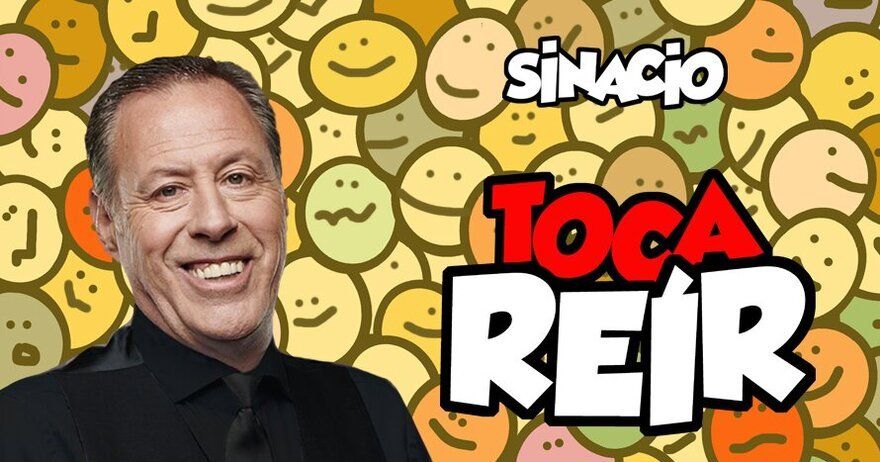 Sinacio presenta Toca Reír