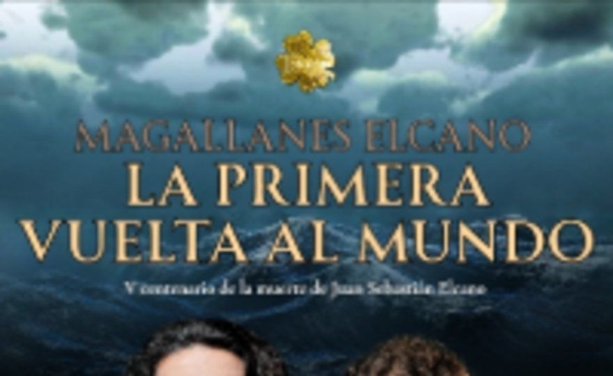 Magallanes Elcano - La primera vuelta al mundo