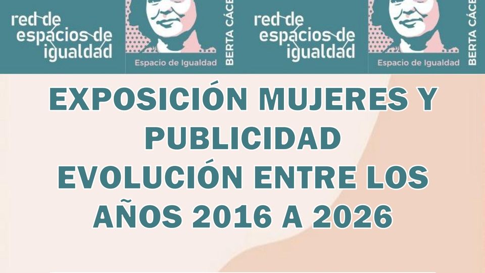 Exposición 'Mujeres y publicidad: evolución entre los años 2016 y 2026'