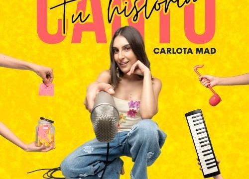 Canto Tu Historia con Carlota Mad