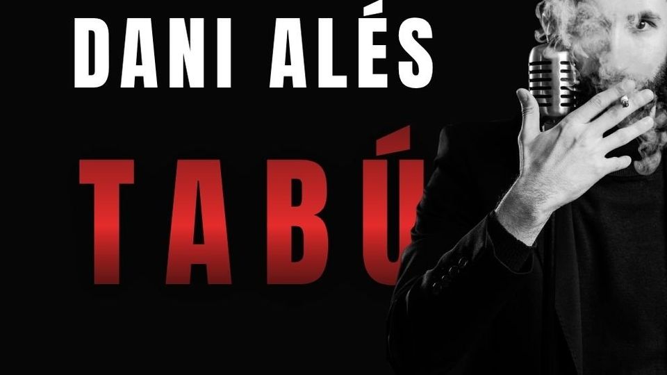 Dani Alés - Tabú, un espectáculo inapropiado de Stand-Up Comedy
