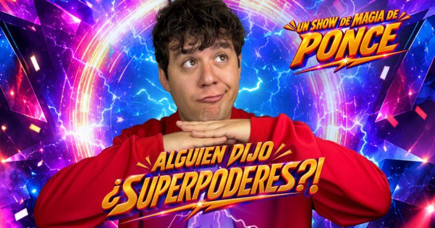 Alguien dijo ¿Superpoderes? - Mago Ponce