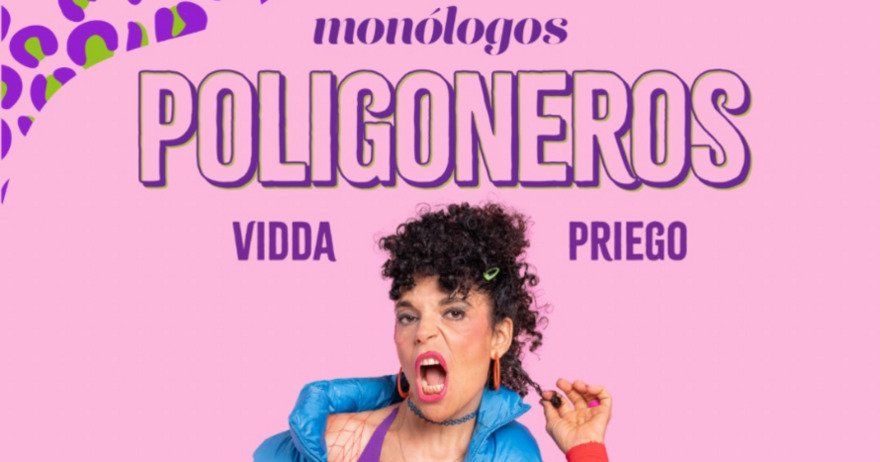 Monólogos poligoneros con Vidda Priego