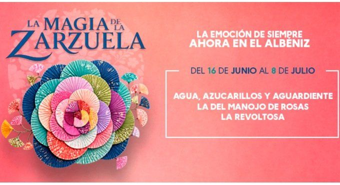 Agua, Azucarillos y Aguardiente - La Magia de la Zarzuela