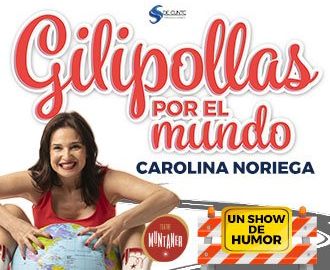 Gilipollas por el Mundo- el show de humor de Carolina Noriega