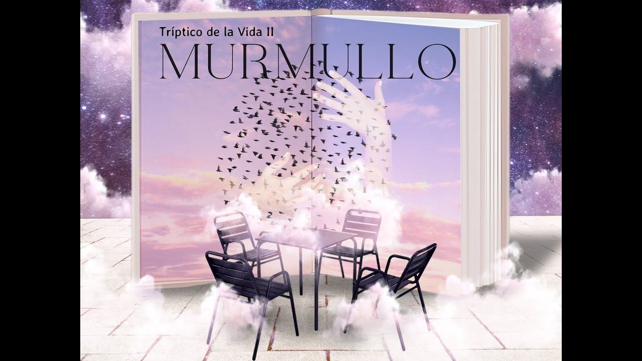 Murmullo [Tríptico de la vida II]