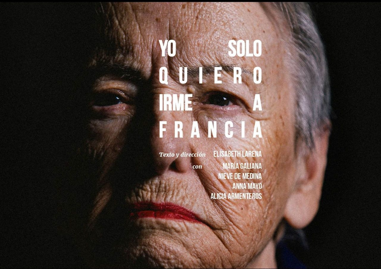 Cartel de "Yo solo quiero irme a Francia". Foto: Gran Teatro Pavón. 